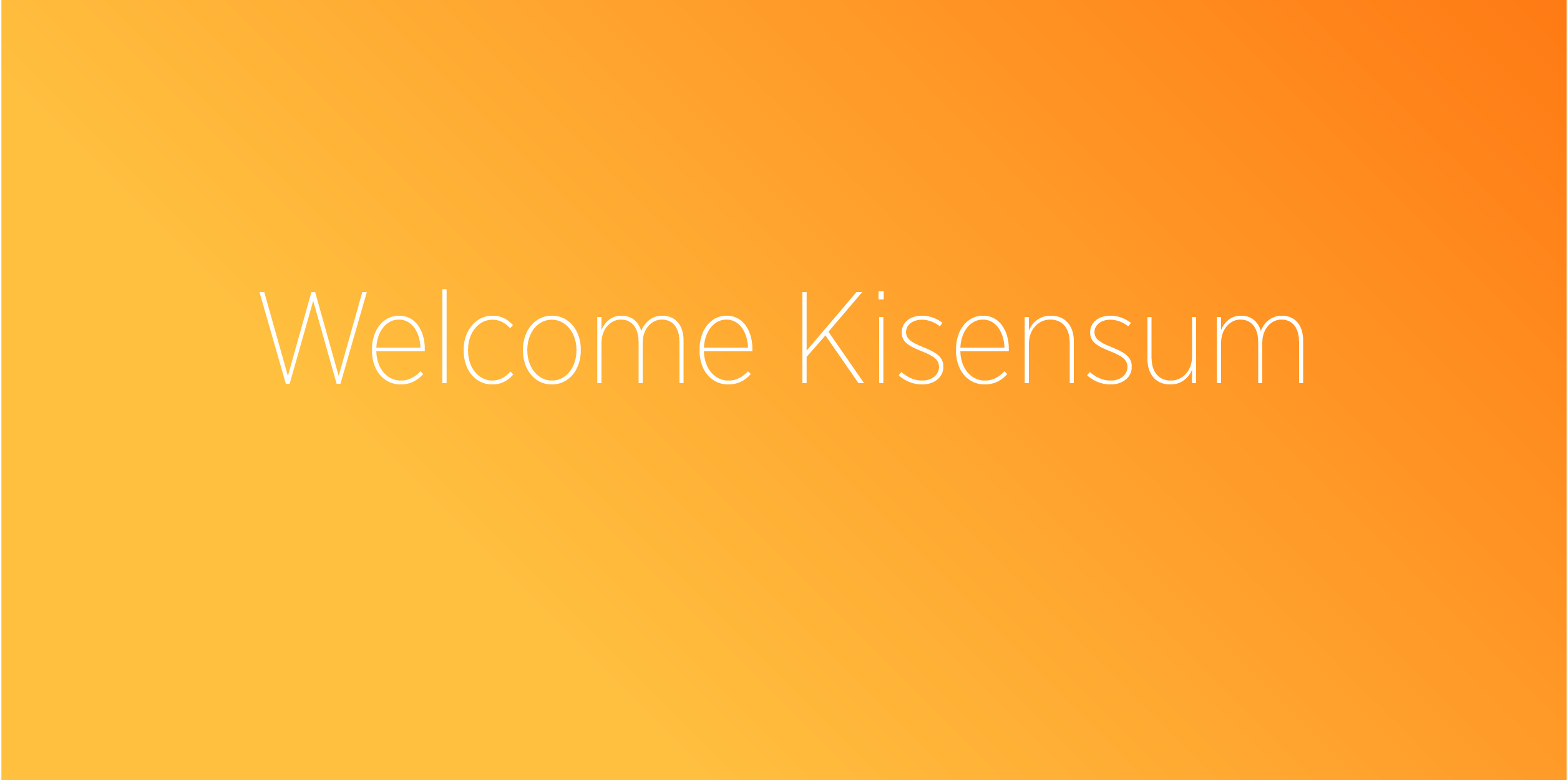 Welcome Kisensum