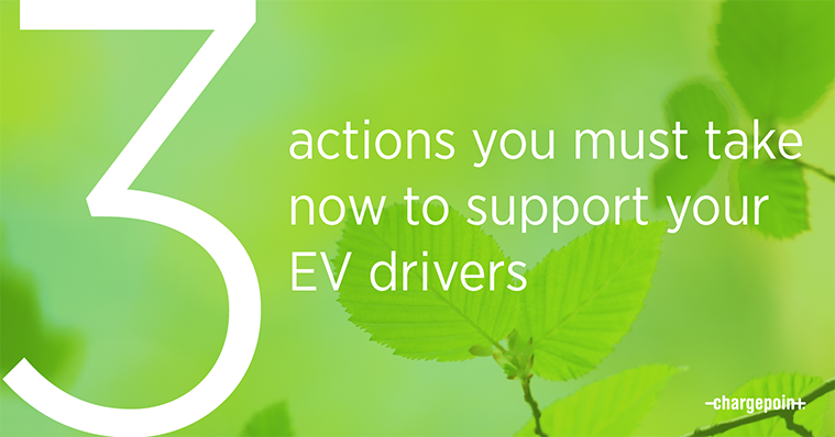 3 actions you must take now to support your EV drivers