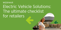 Electric Vehicle Solutions: The ultimate checklist for retailers