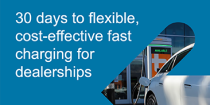 30 days to flexible, cost-effective fast charging for dealerships webinar