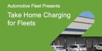 Automotive Fleet Webinar - Take Home Charging