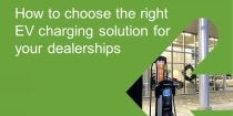 How to choose the right EV charging solution for your dealerships