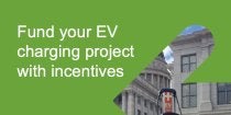Fund your EV charging project with incentives