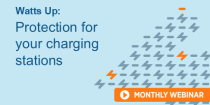 Monthly Webinar poster - Protection for your charging stations