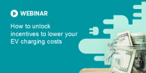 Learn how to find, stack and apply for EV charging incentives 