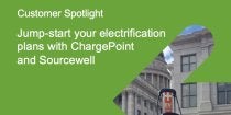 Jump-start your electrification plans with ChargePoint and  Sourcewell