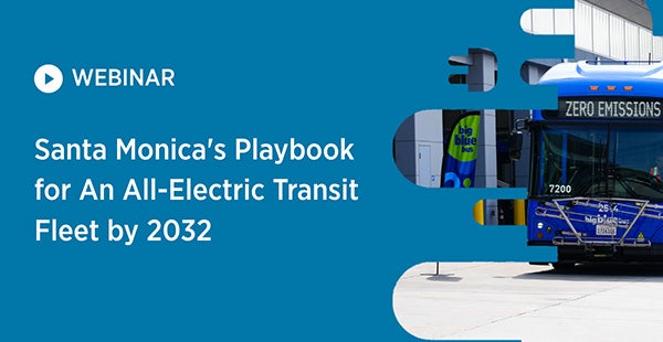   Santa Monica's playbook for an all-electric transit fleet by 2032
